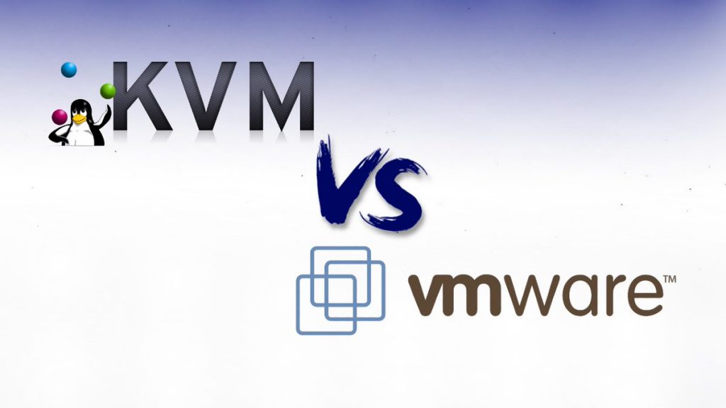 Kvm Vs Vmware How To Select The Better Hypervisor For Your Needs From